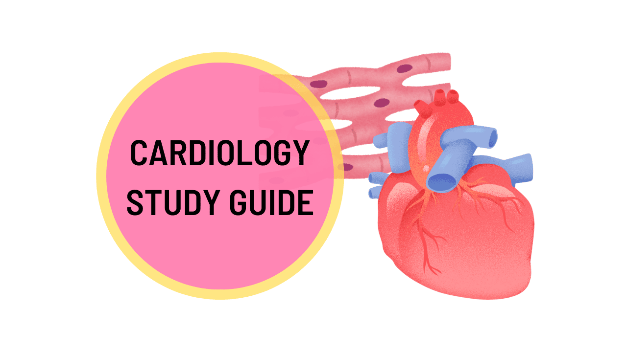 Cardiology Study Guide